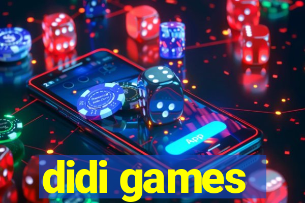 didi games